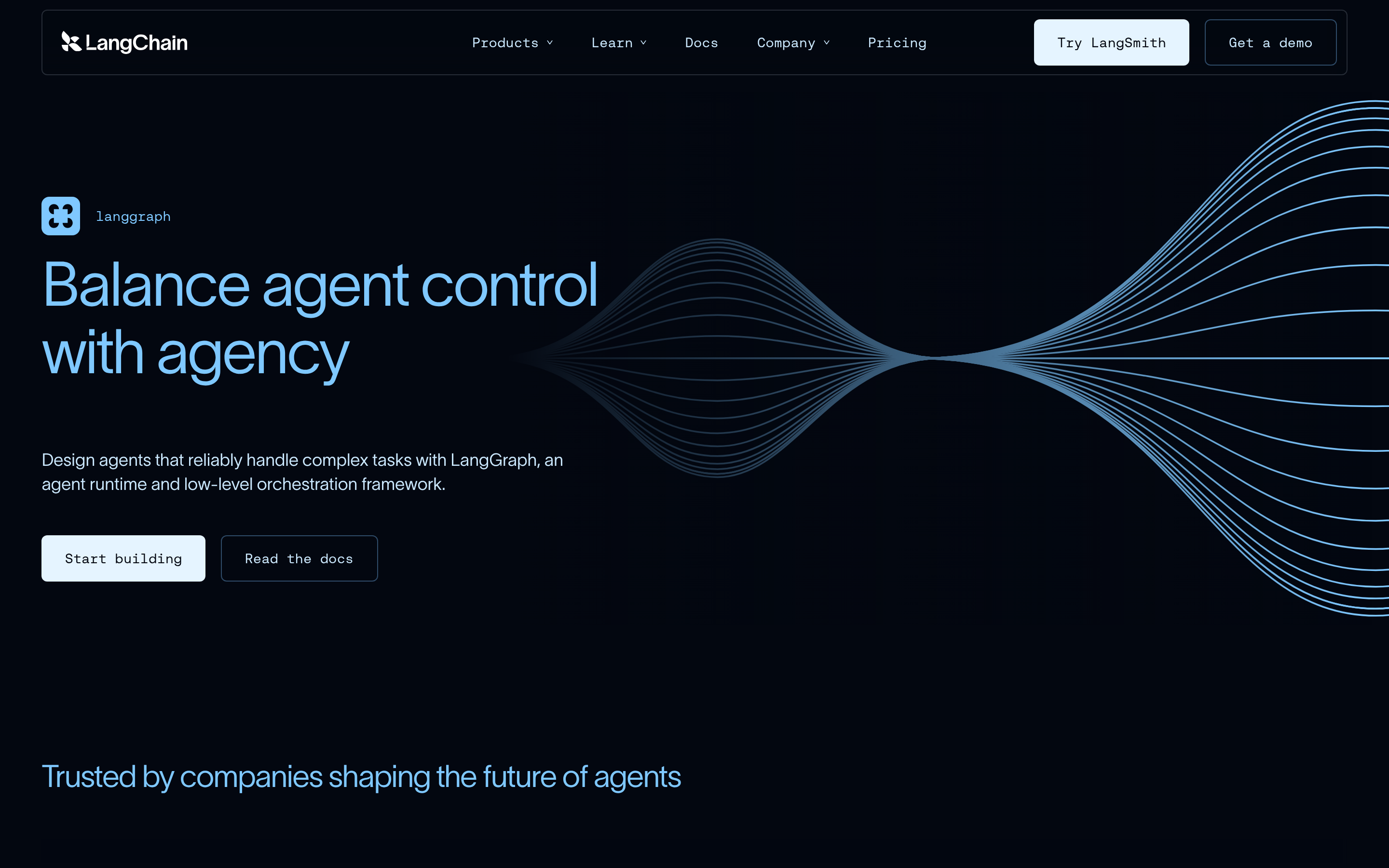 The image is a screenshot of the LangGraph website. It features a dark background with a light blue wave-like graphic on the right. The main text reads "Balance agent control with agency" in large blue letters, followed by a description: "Design agents that reliably handle complex tasks with LangGraph, an agent runtime and low-level orchestration framework." Below, there are two buttons: "Start building" and "Read the docs". At the bottom, it states "Trusted by companies shaping the future of agents". This image corresponds to the context introducing LangGraph as a low-level orchestration framework under the code priority framework in the multi-Agent building tool comparison.